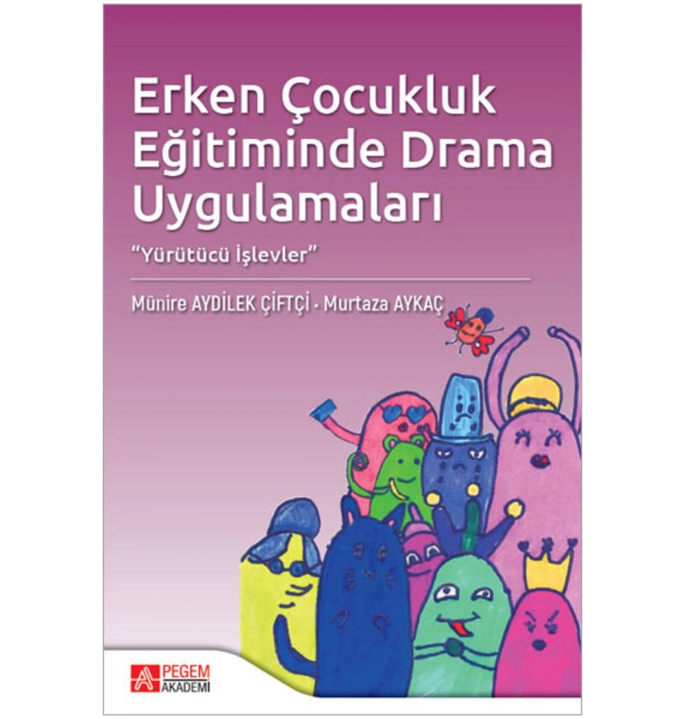 Pegem Erken Çocukluk Eğitiminde Drama Uygulamalari Yürütücü Işlevler Münire Aydilek