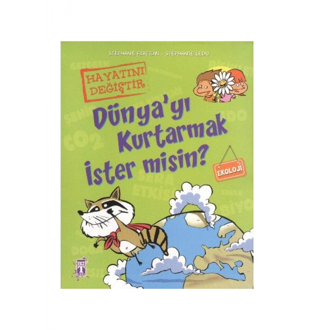 Dünyayı Kurtarmak İster Misin  ?   Timaş  Çocuk