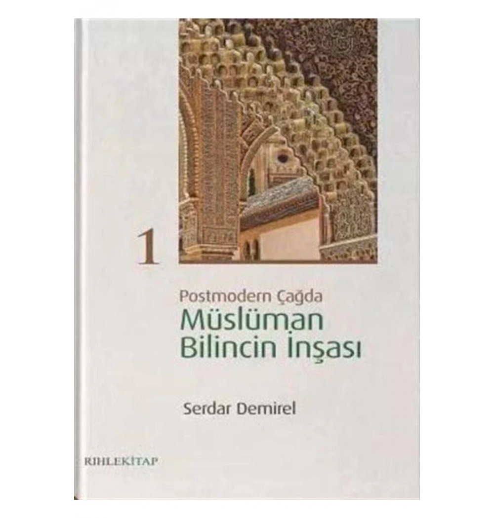 Postmodern Çağda Müslüman Bilincin İnşası-1