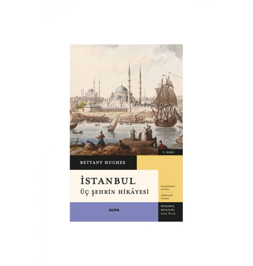 İstanbul Üç Şehri̇N Hi̇Kayesi̇ Bettany Hughes Alfa Basım