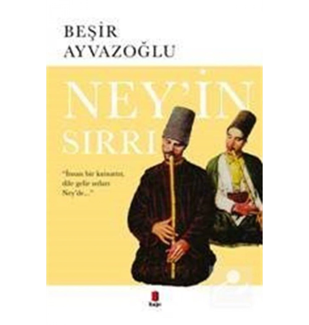 Neyin Sırrı / B.Ayvazoğlu Kapı Yay.