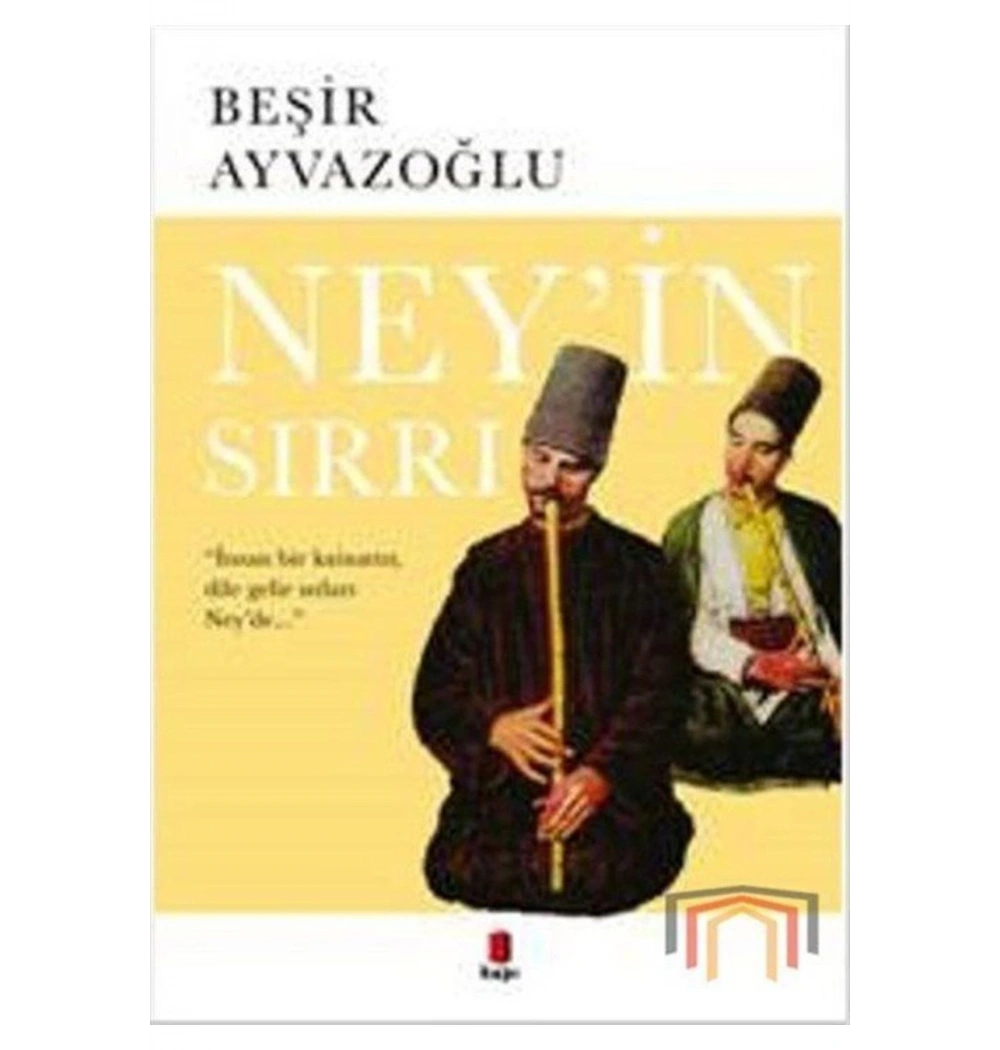 Neyin Sırrı / B.Ayvazoğlu Kapı Yay.