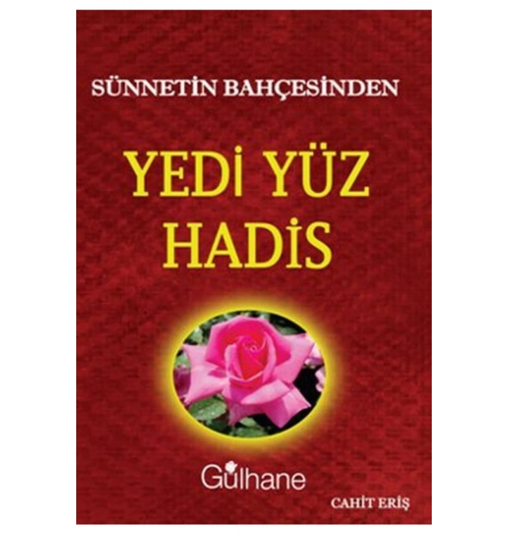 Sünnetin Bahçesinden 700 Hadis - Gülhane Yayınları