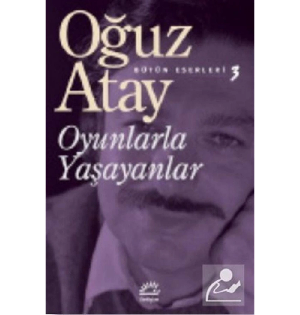 Oyunlarla Yaşayanlar Oğuz Atay-İletişim