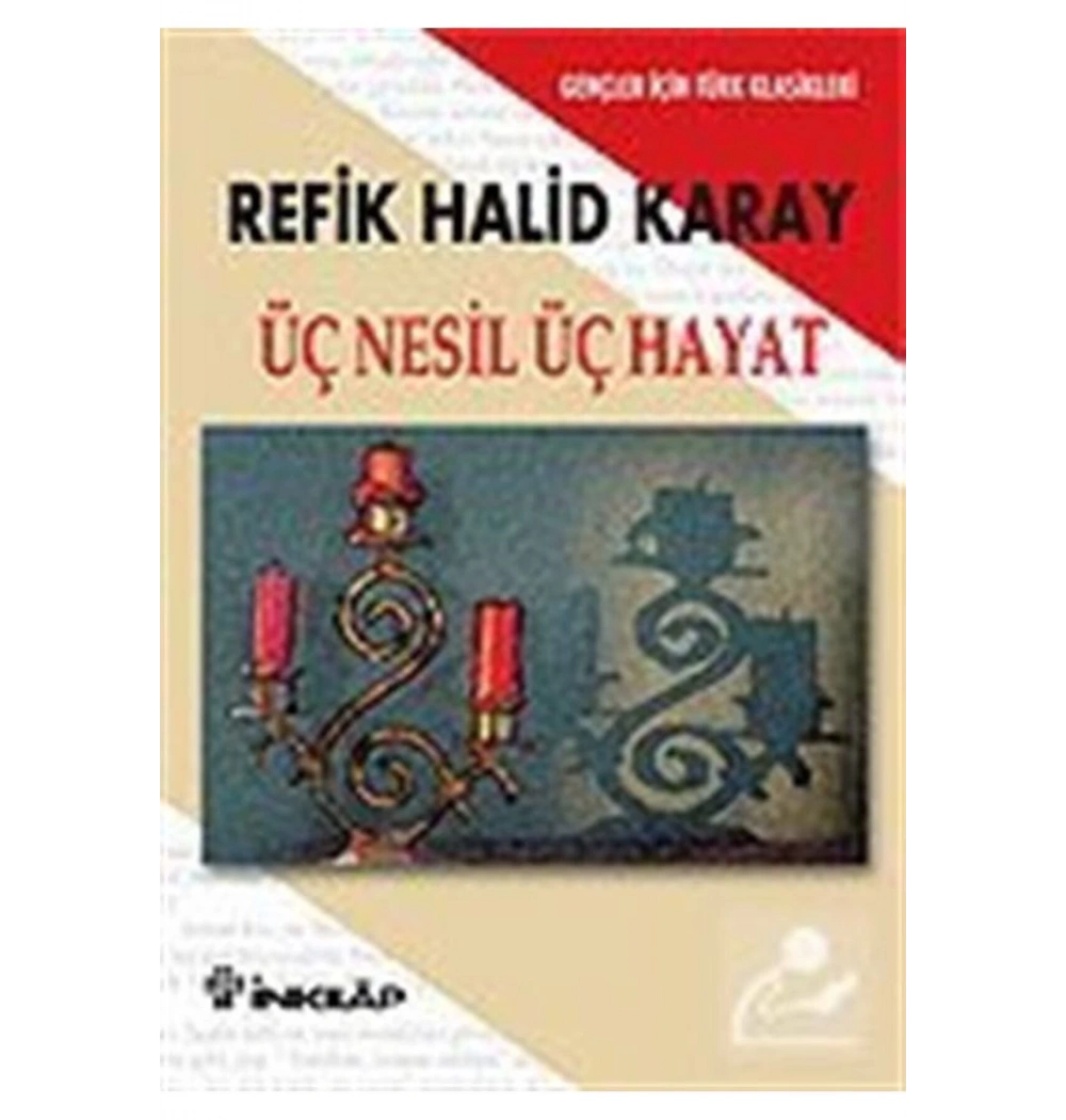 Üç Nesil Üç Hayat   Gençler İçin    R.H.Karay İnkılap