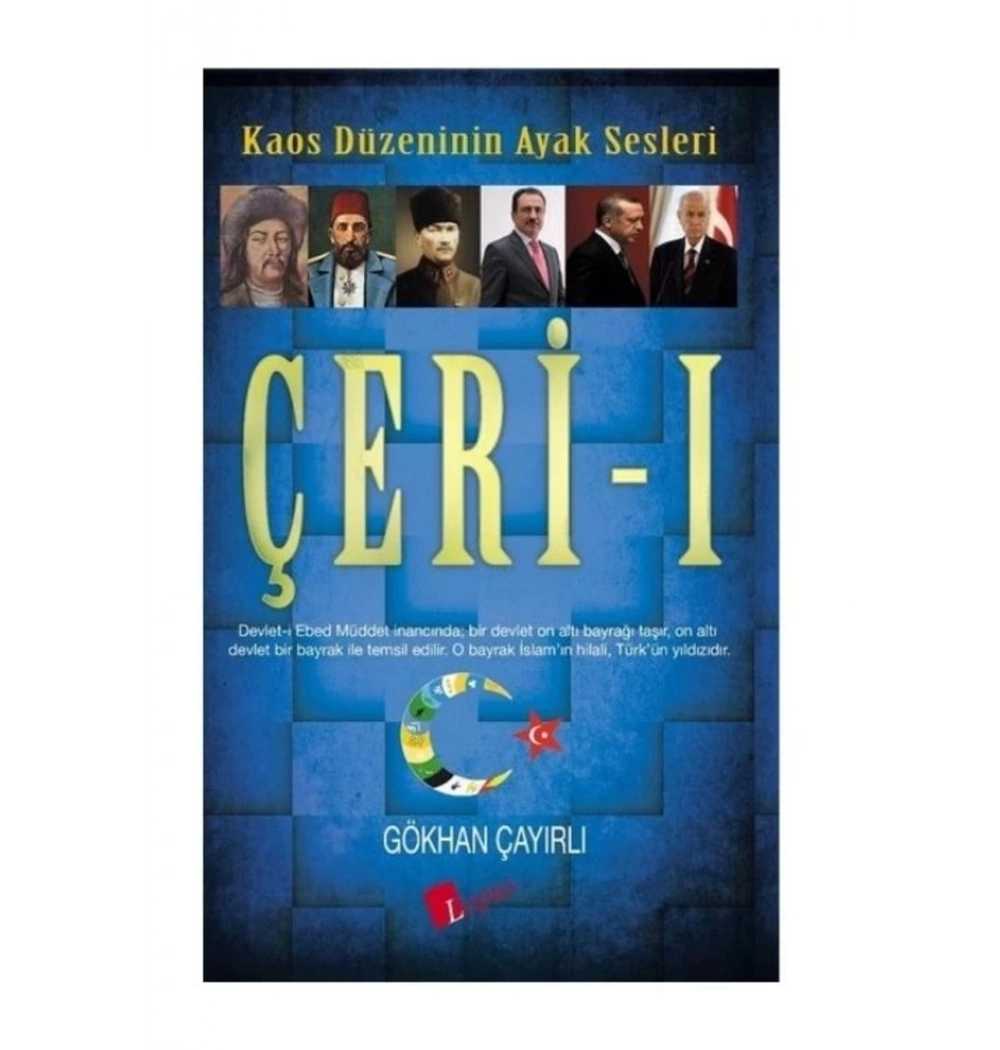 Çeri - 1 Kaos Düzeninin Ayak Sesleri.Gökhan Çayırlı