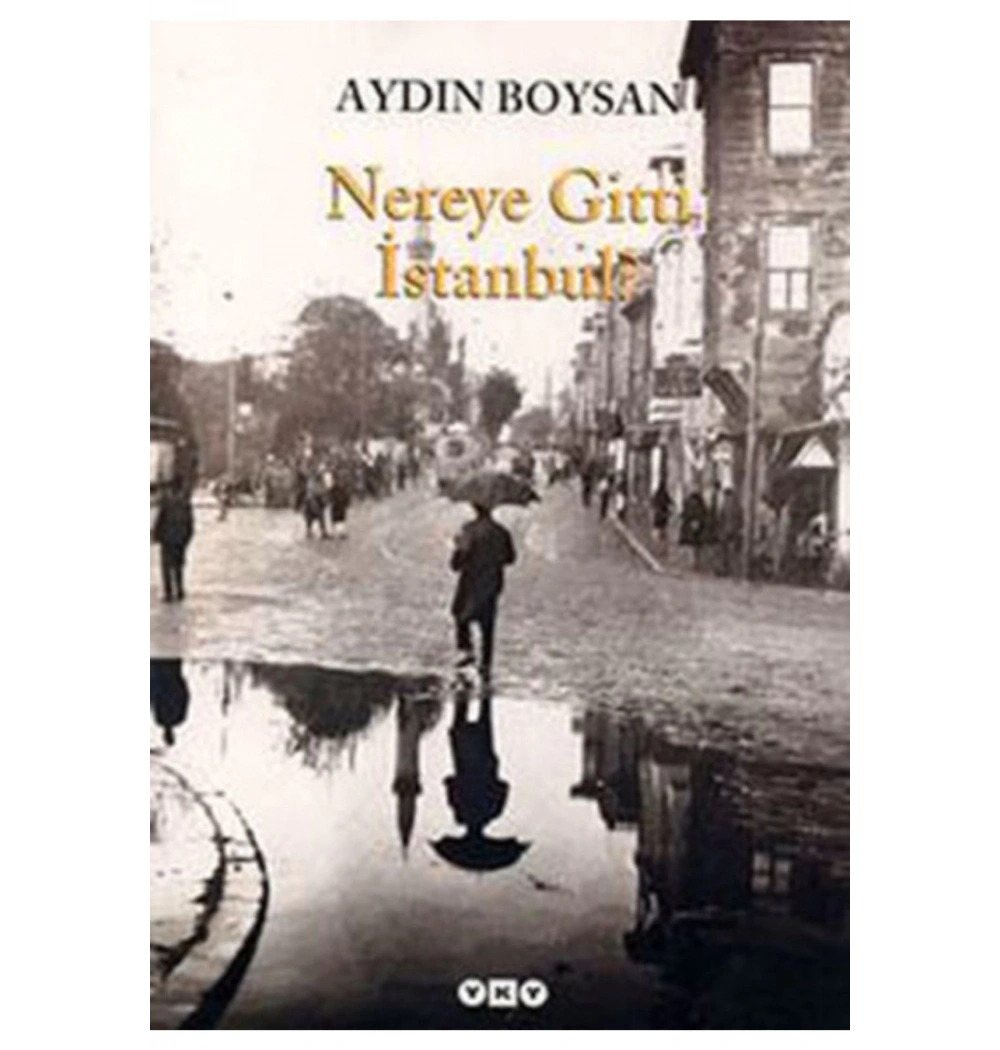 Nereye Gitti İstanbul Aydın Boysan Yapı Kredi Yay.