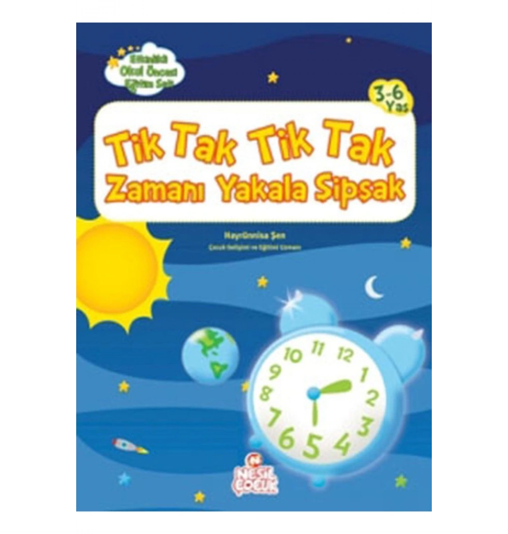 Tik Tak Tik Tak - 3-6 Yaş Etkinlikli Okul Öncesi Eğitim