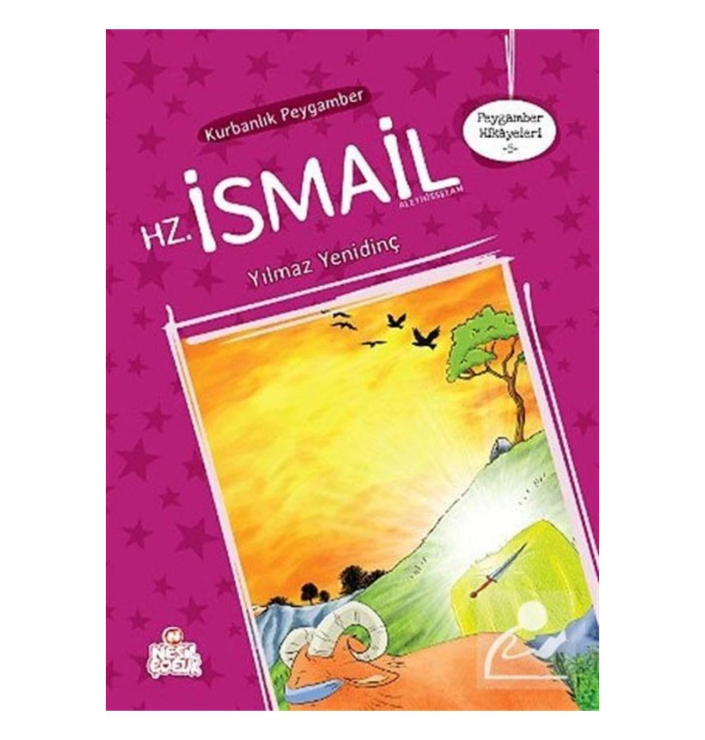 Hz.İsmail Peygamber Hikayeleri 5 7 Yaş Nesil Çocuk Yay.