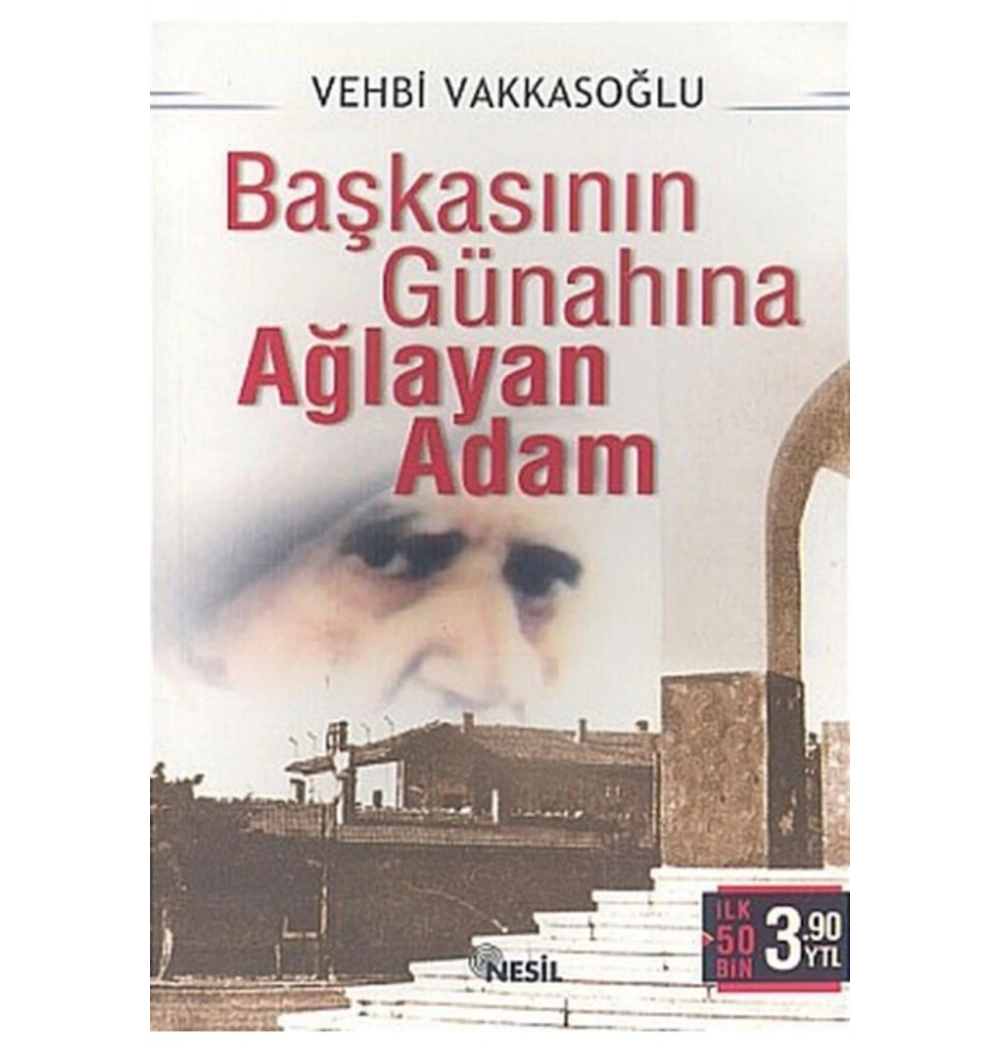 Başkasının Günahına Ağlayan Adam - Vehbi Vakkasoğlu - Nesil