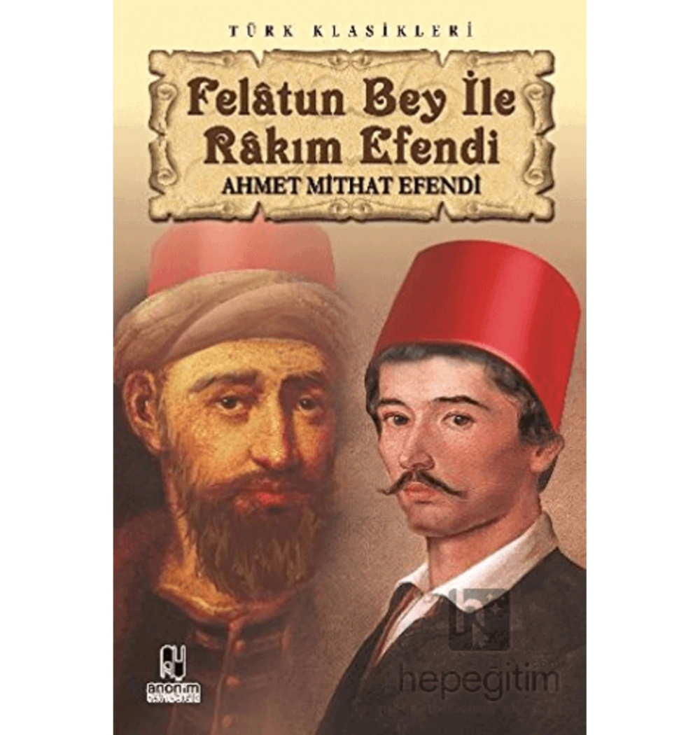 Felatun Bey İle Rakim Efendi̇ / A.Mi̇That Efendi̇. Anoni̇M