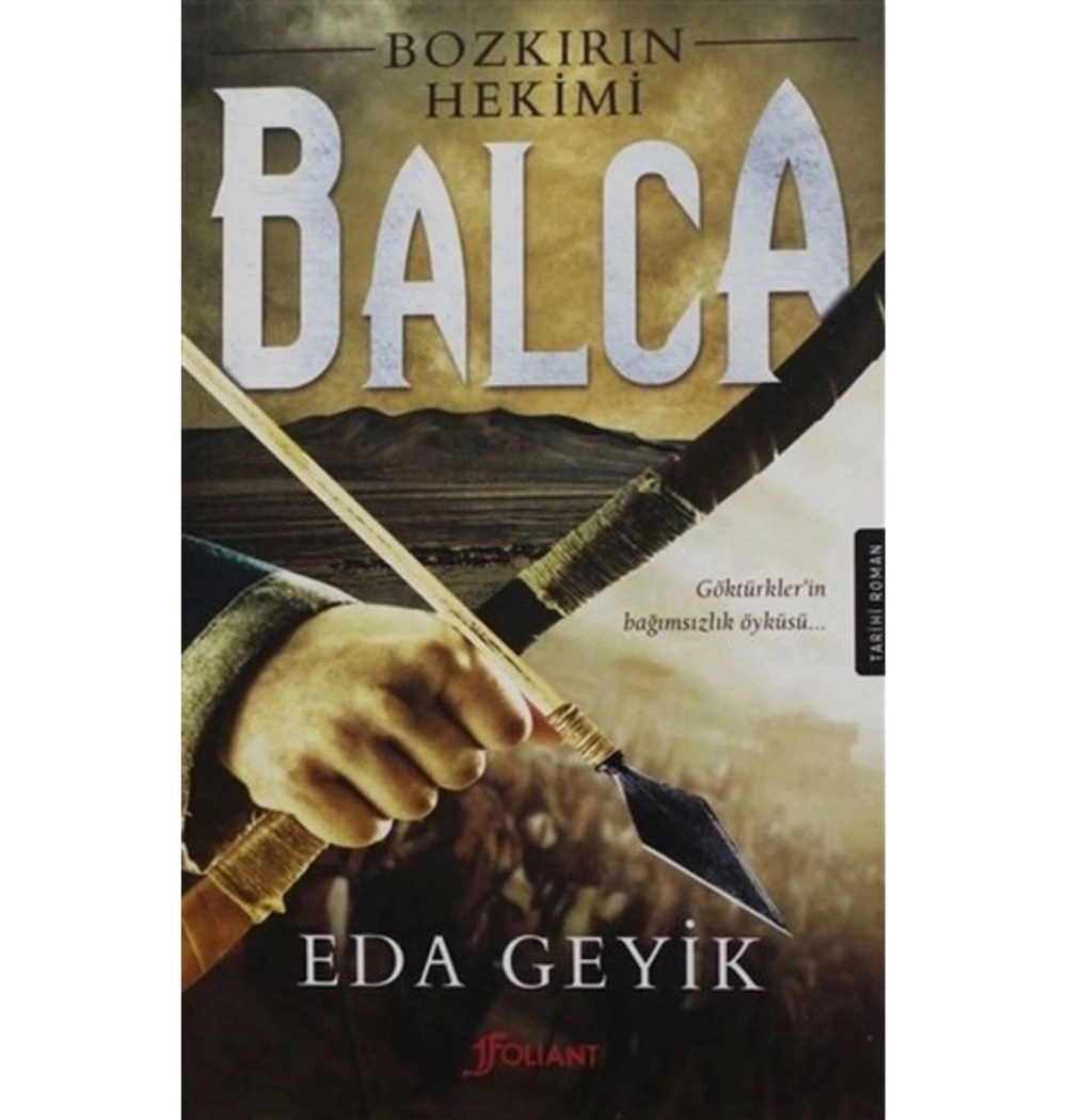 Bozkırın Hekimi Balca Göktürklerin Bağımsızlık Öyküsü Eda Geyik Folıant