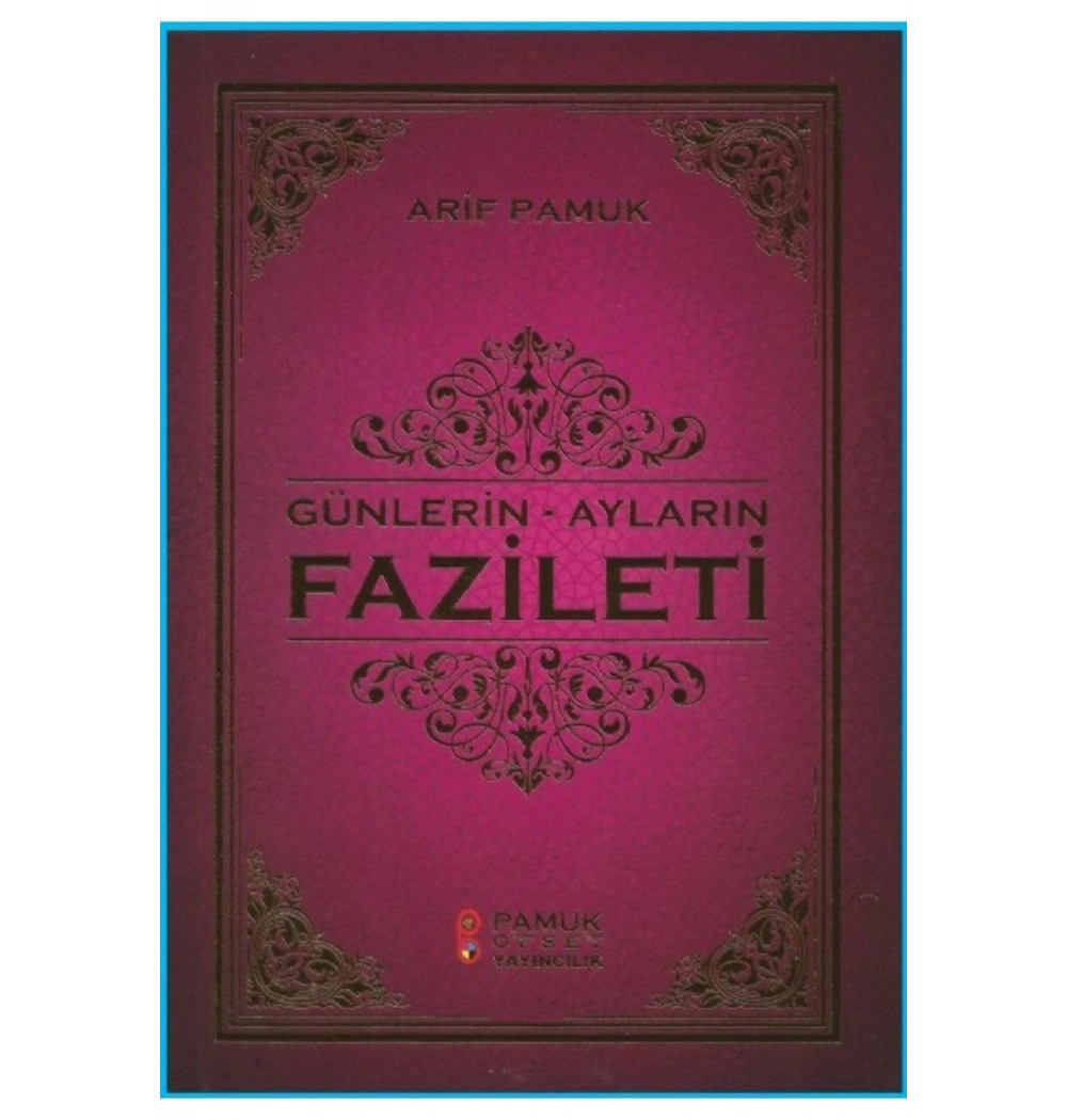 Pamuk 219 Günlerin Aylarin Fazileti