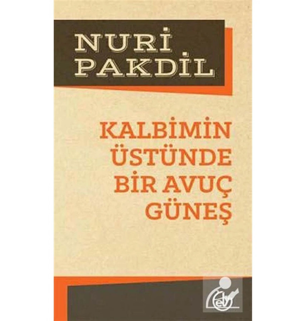 Kalbimin Üstünde Bir Avuç Güneş Nuri Pakdil Edebiyat Dergisi