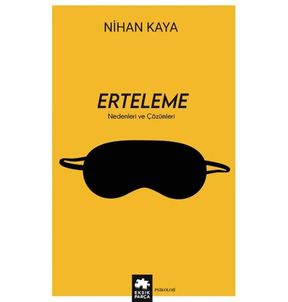 Erteleme Nedenleri Çözümleri Nihan Kaya Eksik Parça