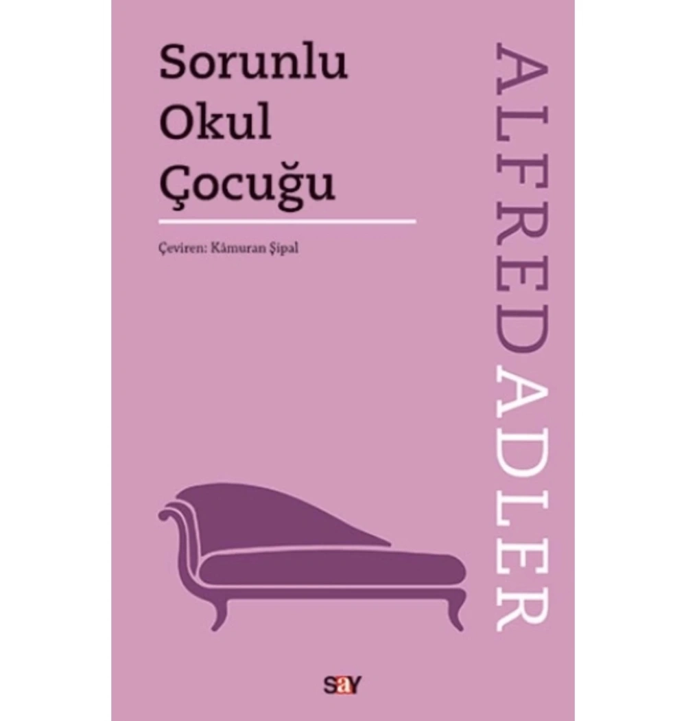 Sorunlu Okul Çocuğu Alfred Adler Say Yayın