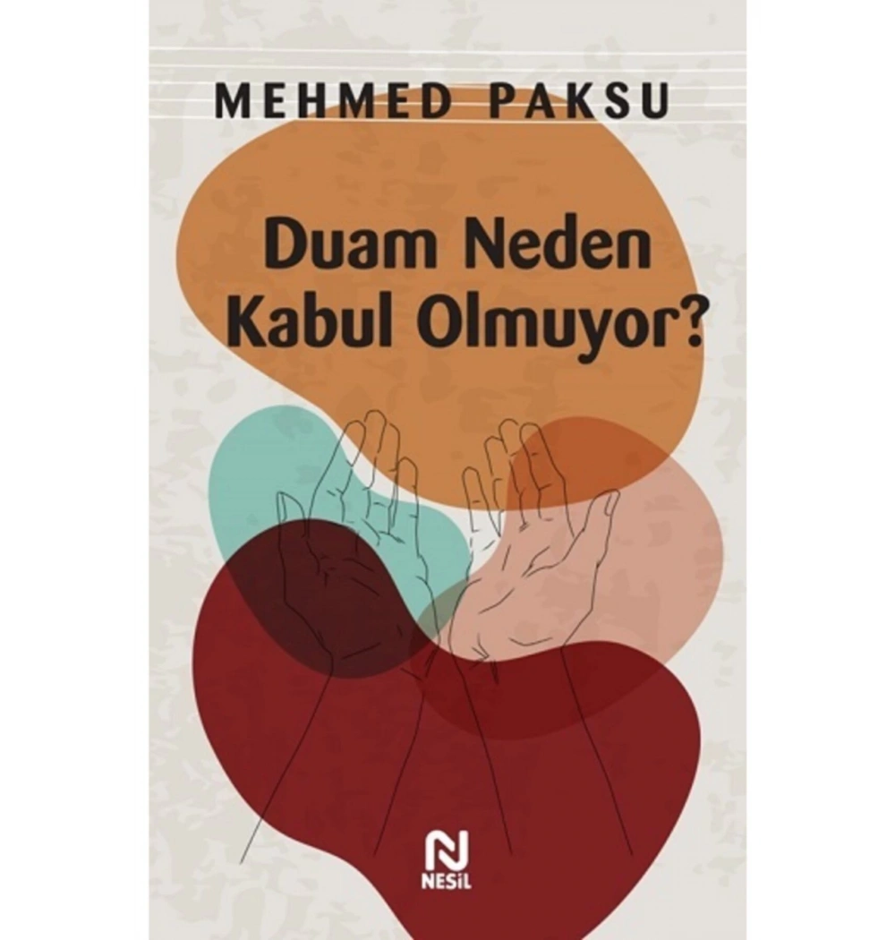 Duam Neden Kabul Olmuyor Mehmed Paksu Nesil Yayın