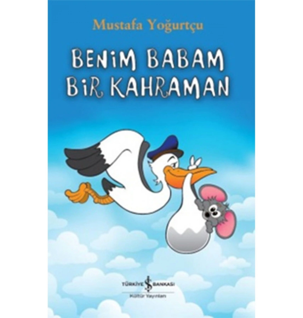 Benim Babam Bir Kahraman  Mustafa Yoğurtçu  İş Bankası