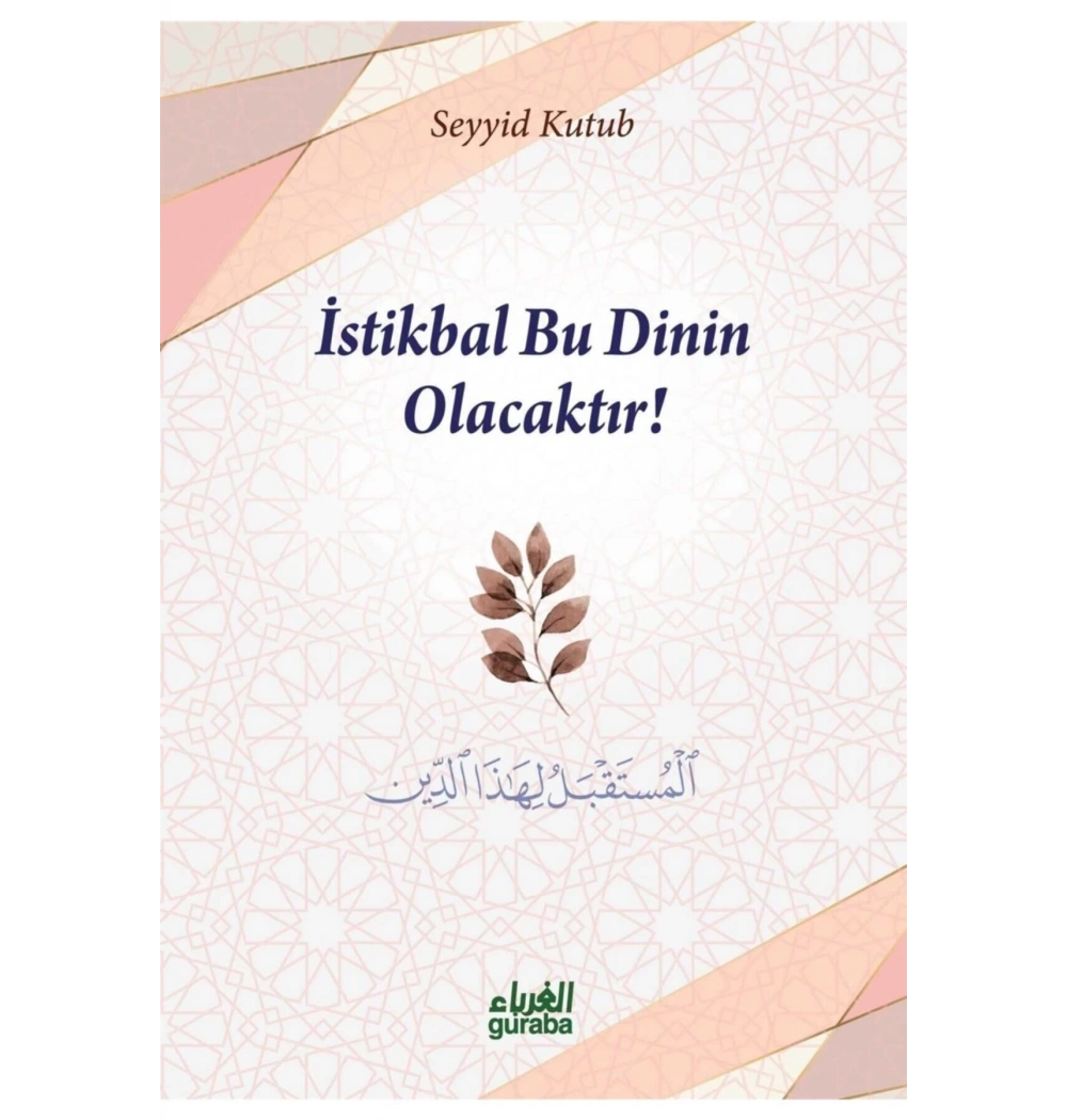 İstikbal  Bu Dinin Olacaktır     Seyyid Kutub  Guraba Yayın