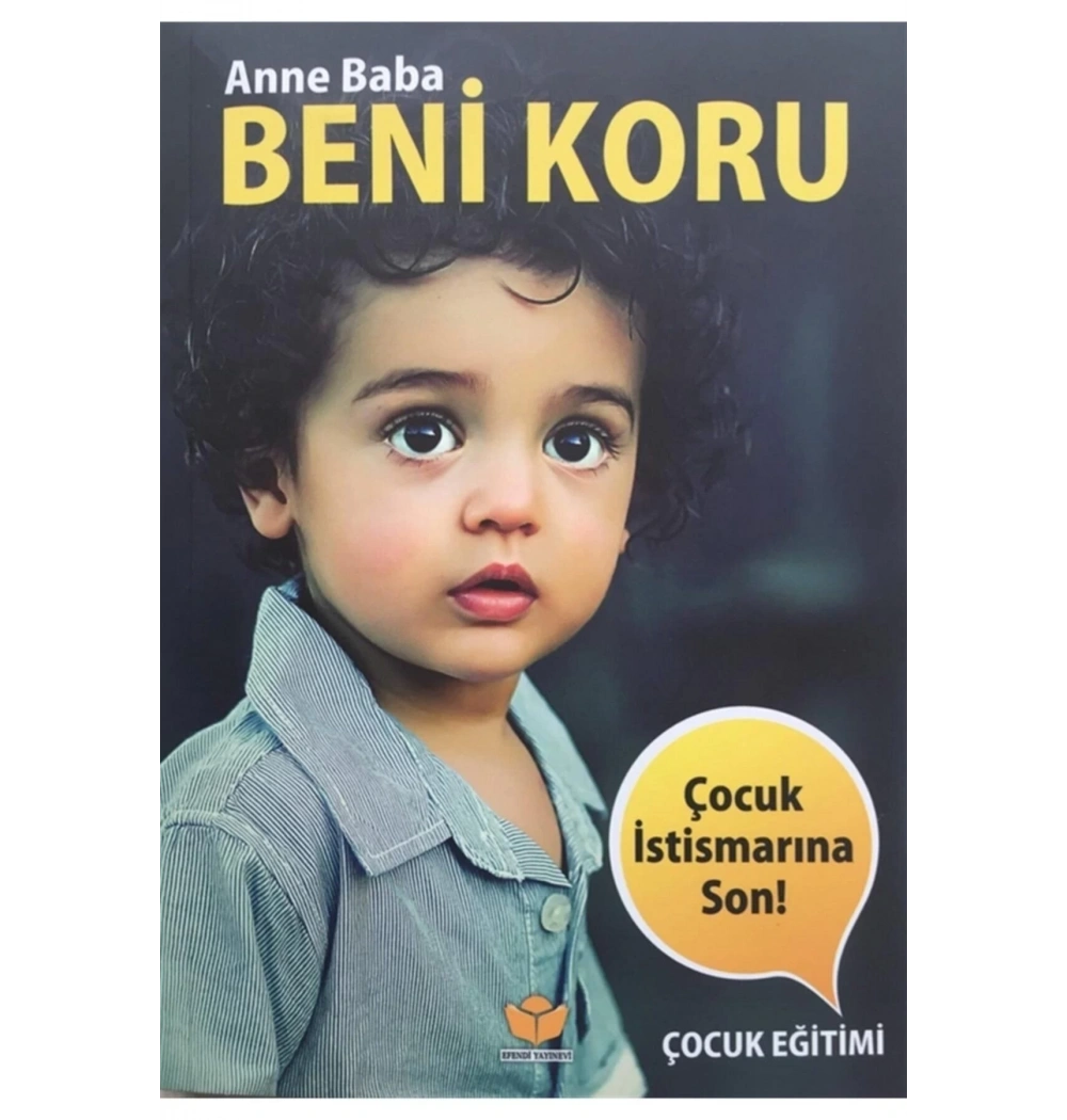 Anne Baba Beni Koru Çocuk İstismarına Son