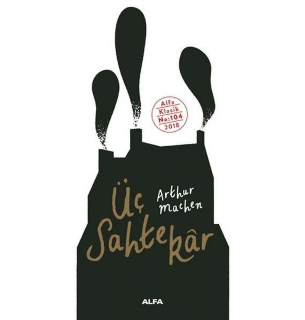 Üç Sahtekar A.Machen Alfa