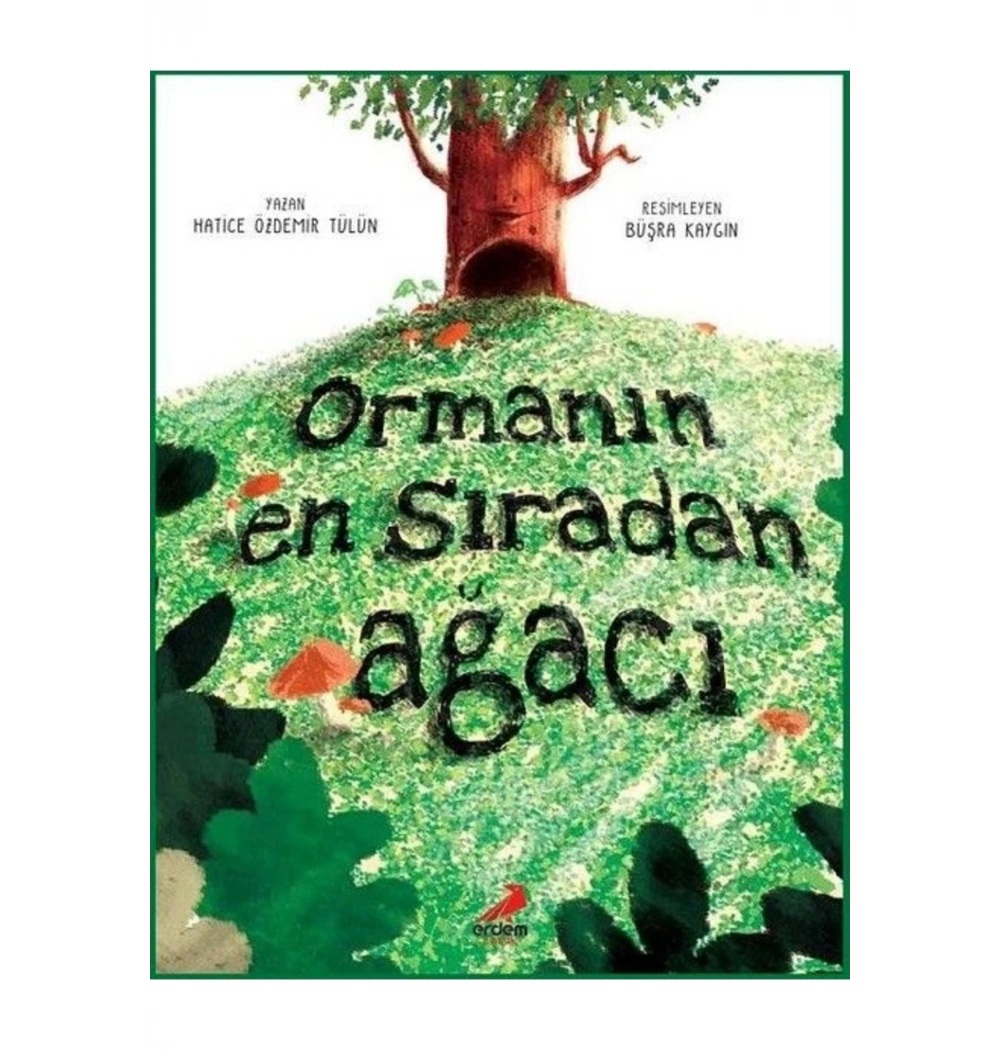 Ormanın En Sıradan Ağacı Erdem