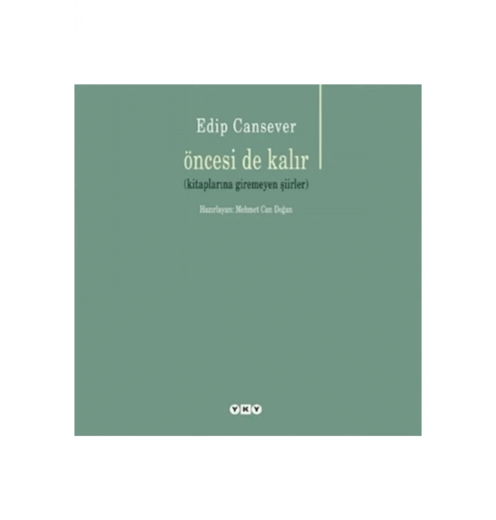 Öncesi De Kalır-Şiirler   Edip Cansever Yapı Kredi Yay.