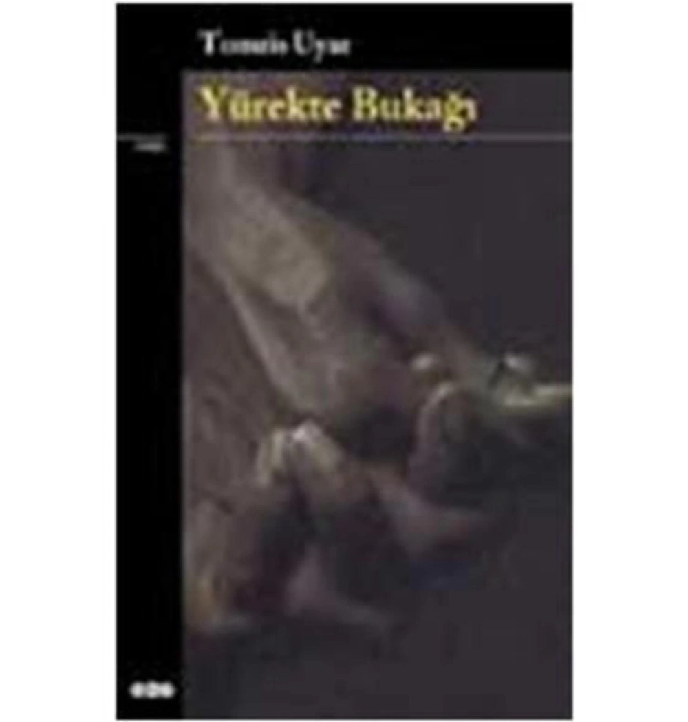 Yürekte Bukağı  Tomris Uyar    Yapı Kredi