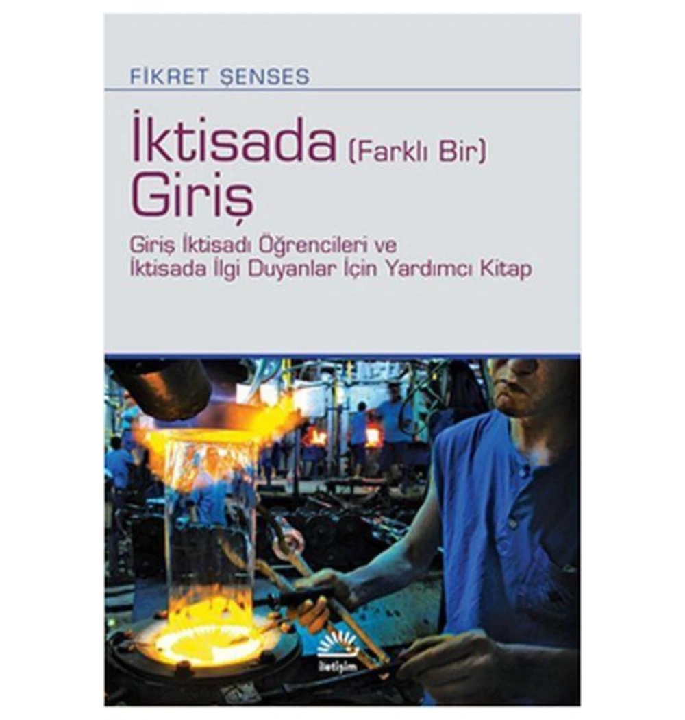 İktisada Farklı Bir Giriş  Fikret Şenses  İletişim