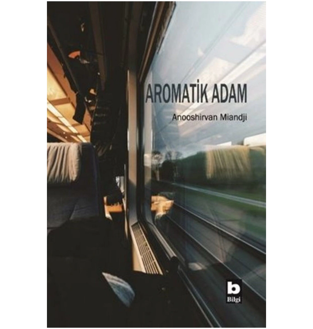 Aromatik Adam  Anooshirvan Miandji  Bilgi Yayın