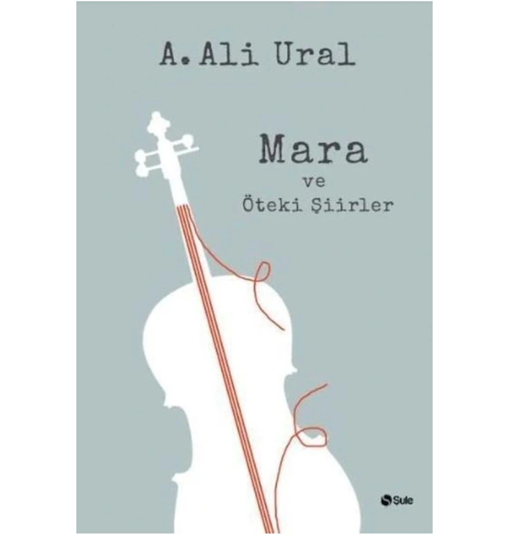 Mara Ve Öteki Şiirler  Ali Ural  Şule