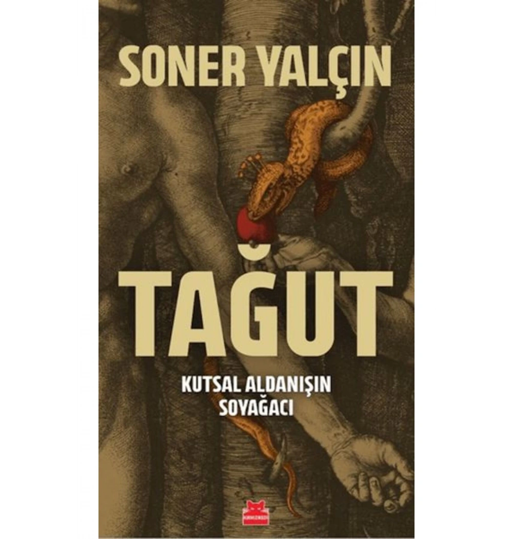 Tağut Kutsal Aldanışın Soyağacı  Soner Yalçın  Kırmızı Kedi Yayın