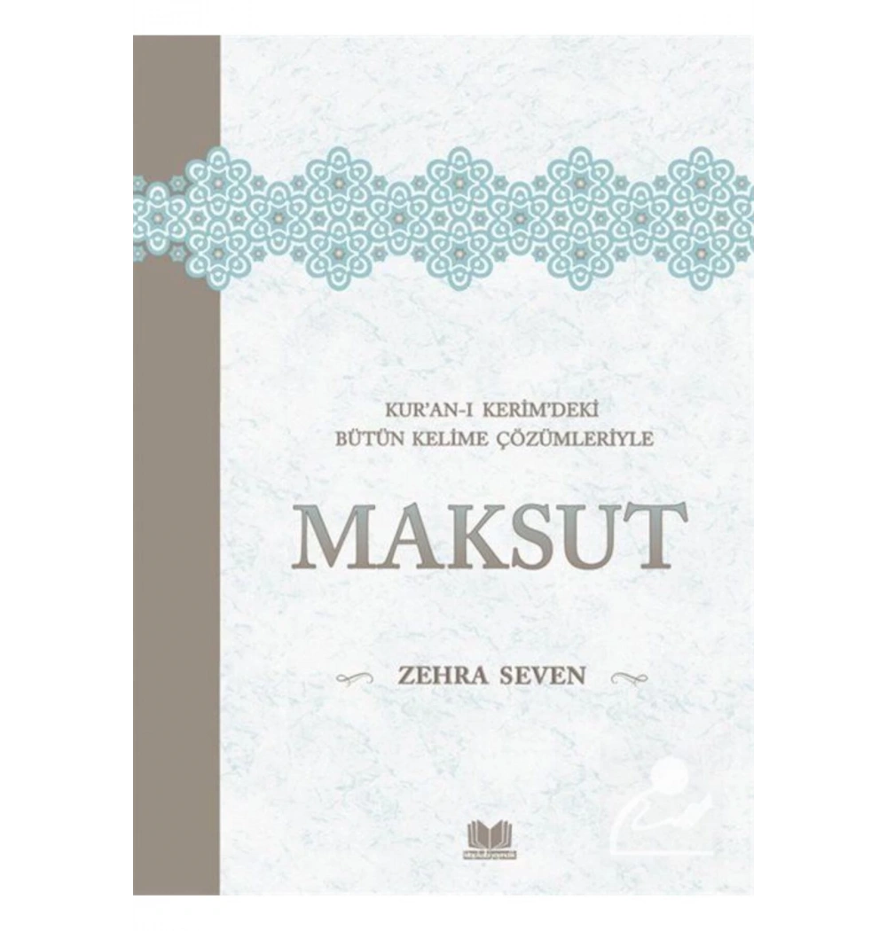 Maksut  Kuranı Kerimdeki Kelime Çözümleriyle-Zehra Seven
