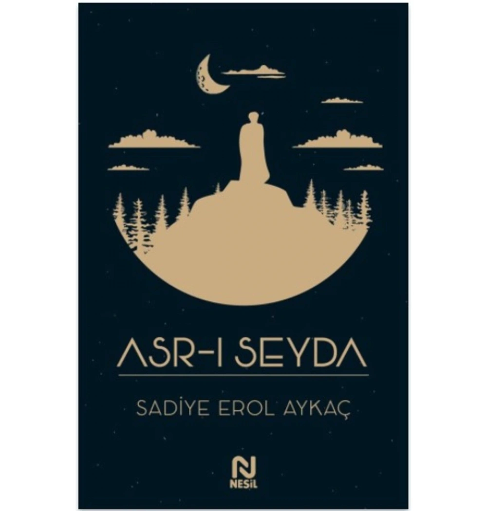 Asrı Seyda  Sadiye Erol Kılıç  Nesil Yayın