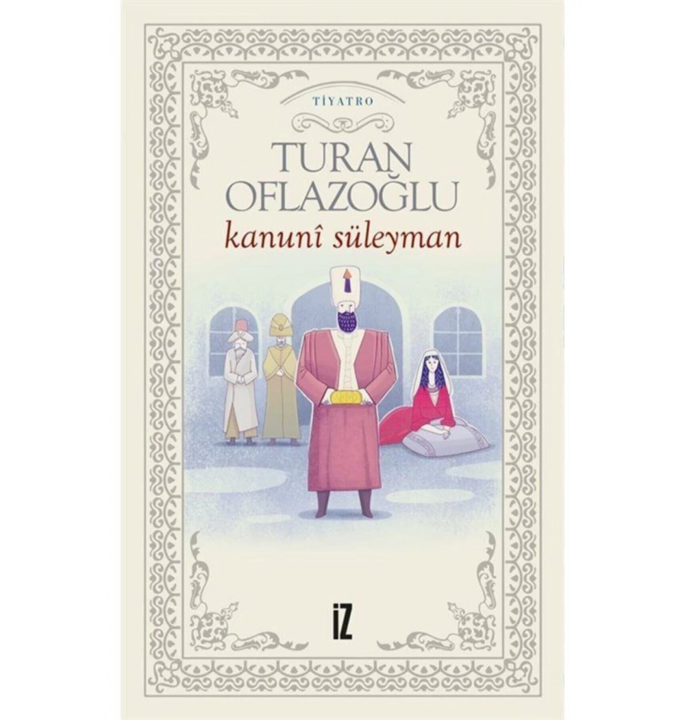 Kanunu Süleyman-Tiyatro-Turan Oflazoğlu İz Yayın