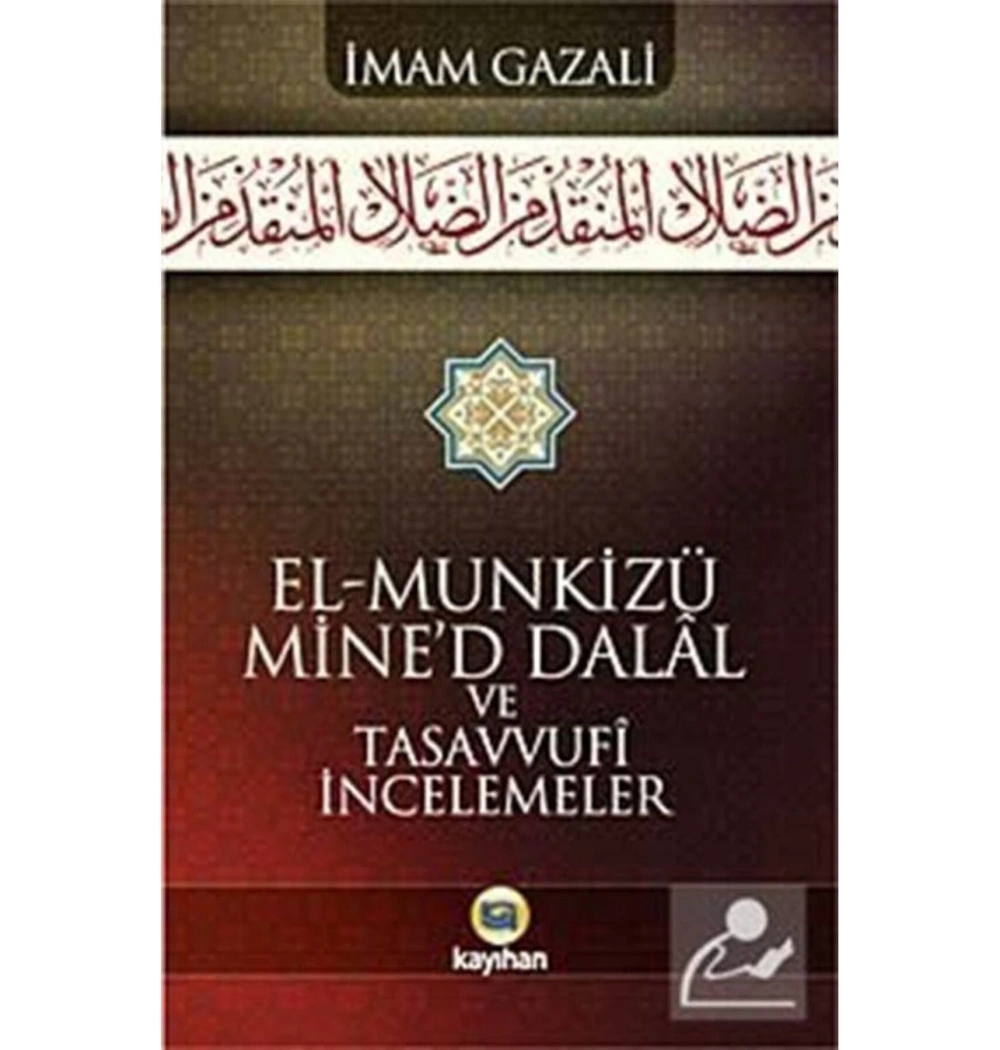 El Munkizü Mined Dalal Delaletten Hidayete    İ.Gazali  Kayıhan
