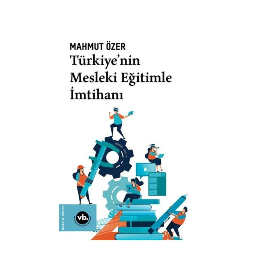 Türkiyenin Mesleki Eğitimle İmtihanı Mahmut Özer Vakıfbank