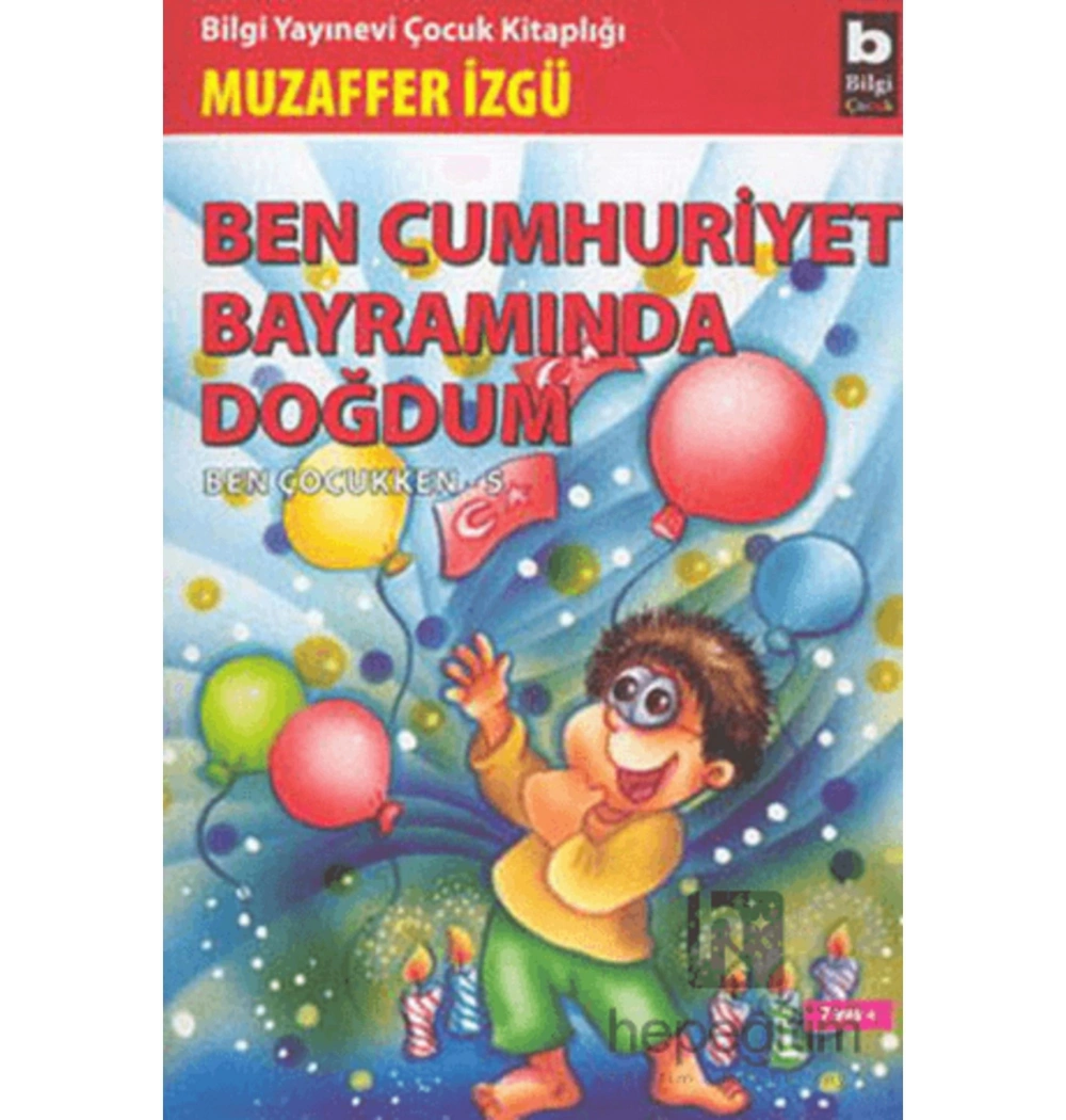 Ben Cumhuriyet Bayramında Doğdum  Ben Çocukken 5  M.İzgü  Bilgi