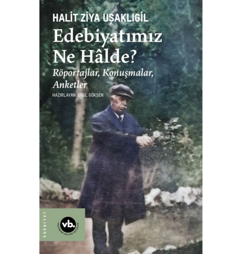 Edebiyatımız Ne Halde ? H.Z.Uşaklıgil Vakıfbank