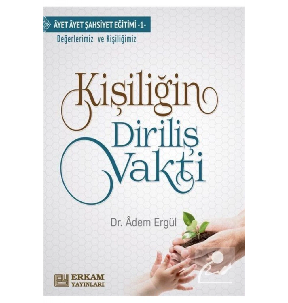 Kişiliğin Diriliş Vakti Adem Ergül Erkam Yayınları