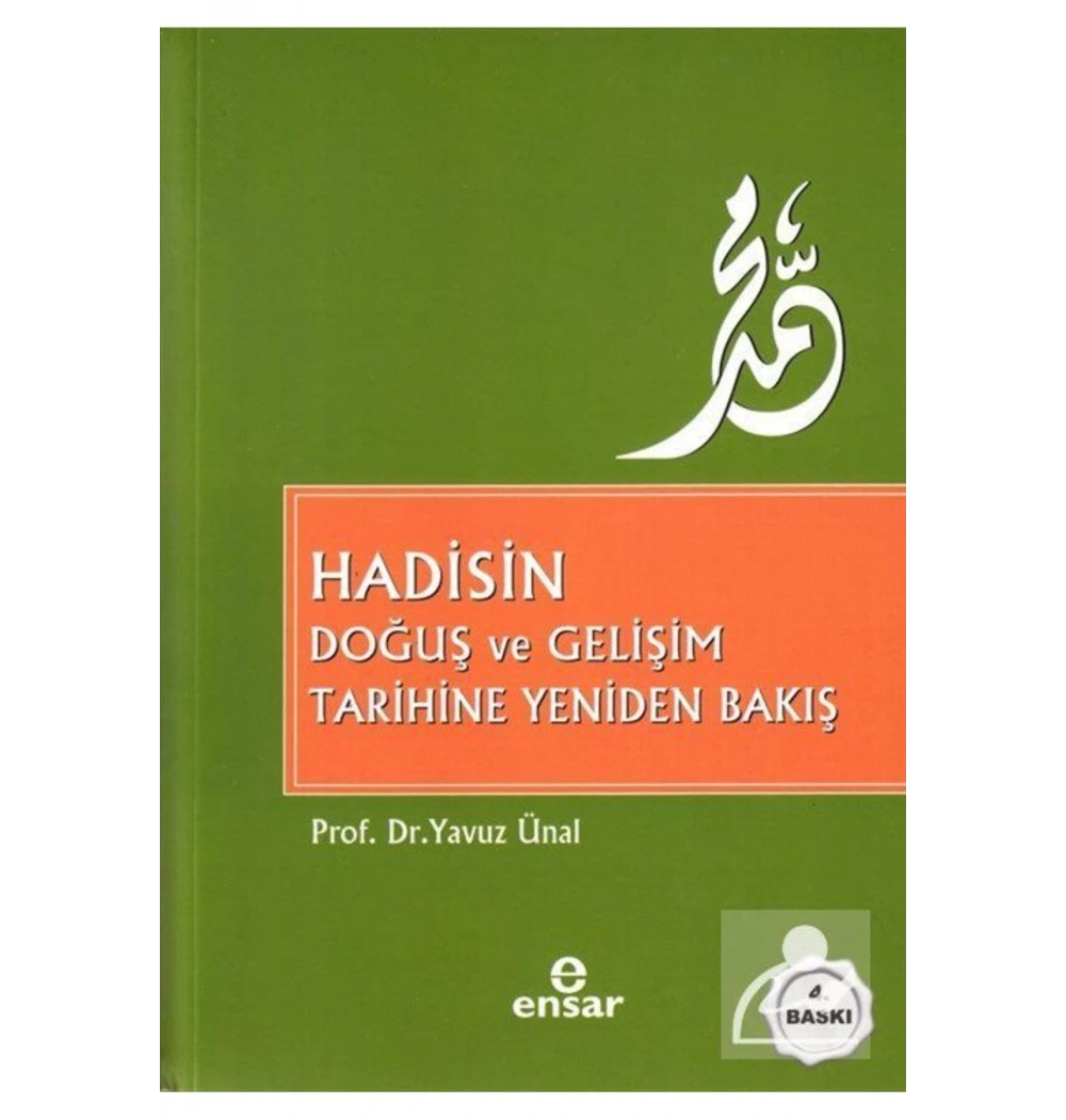 Hadisin Doğuş Ve Gelişim Tarihine Yeniden Bakış - Ensar