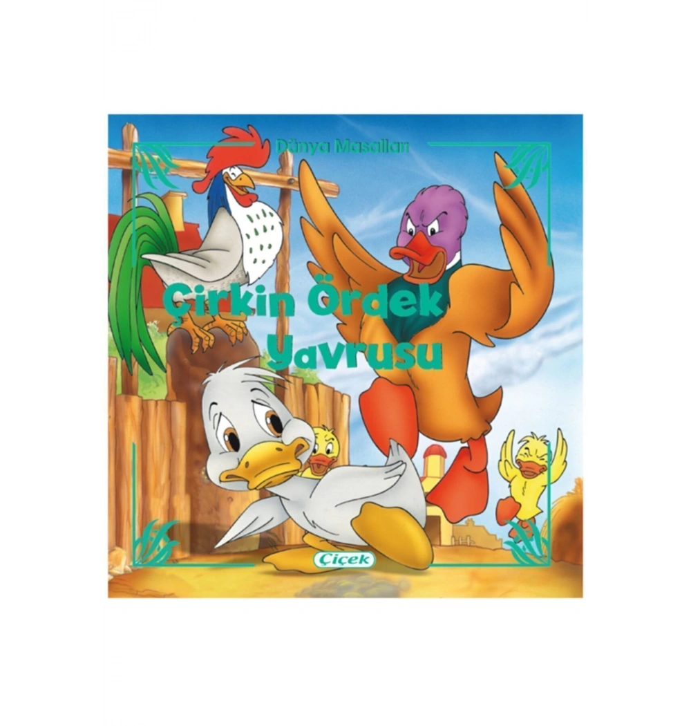 Çirkin Ördek Yavrusu Dünya Masalları - Çiçek Yayınları