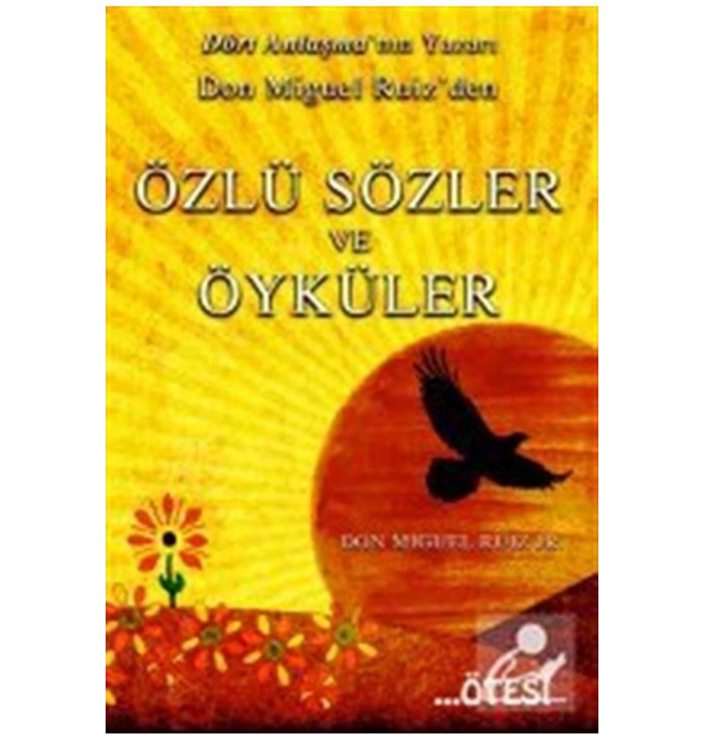 Özlü Sözler Ve Öyküler Don Mıguel Ruız Ötesi Yayın