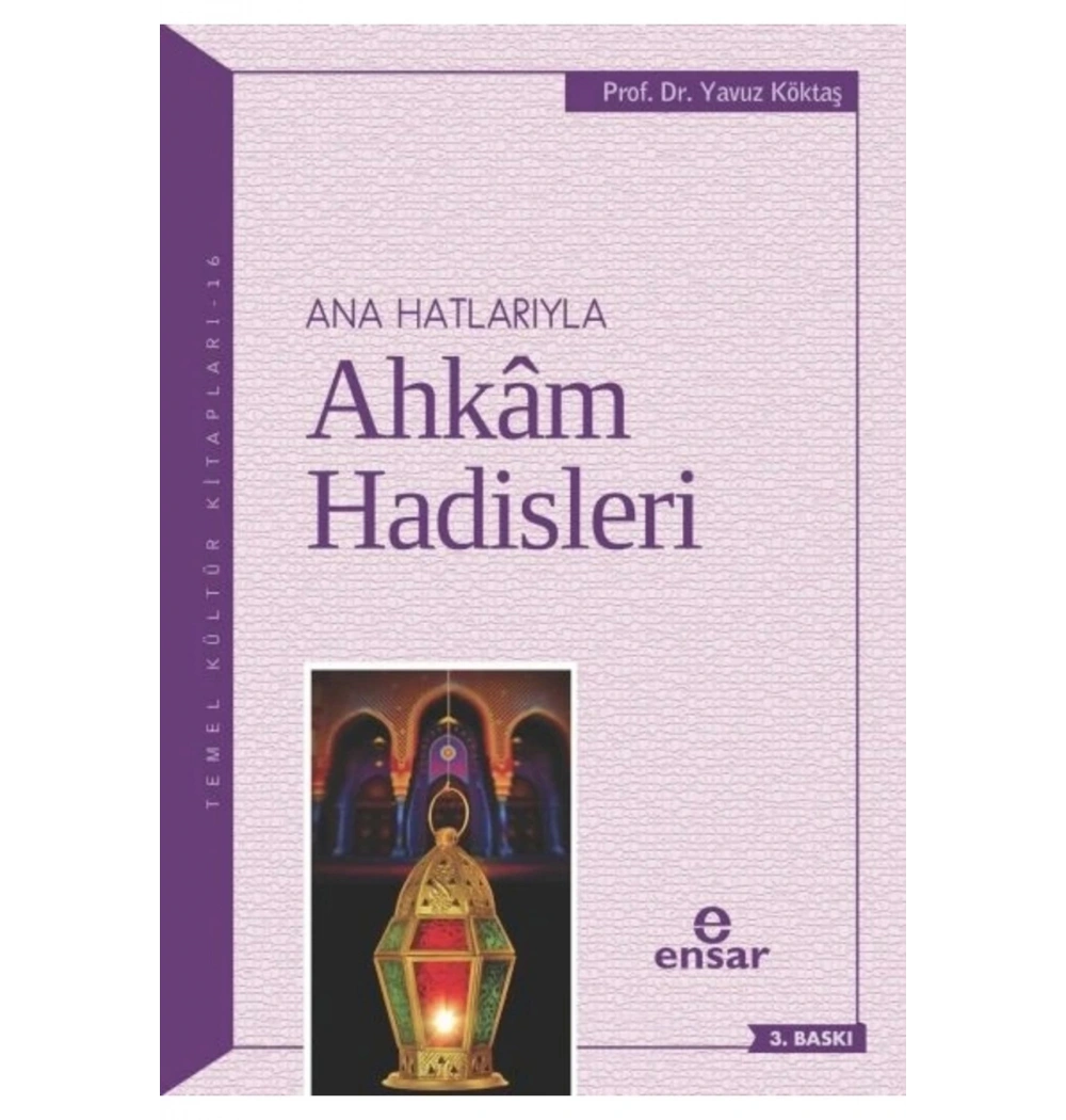 Anahatlarıyla Ahkam Hadisleri Yavuz Köktaş - Ensar Neşriyat