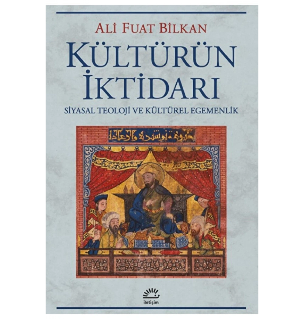 Kültürün İktidarı Ali Fuat Bilkan İletişim