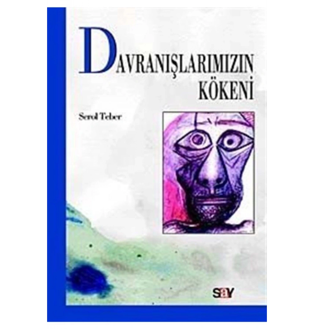 Davranışlarımızın Kökeni - Say   -Erol Teber