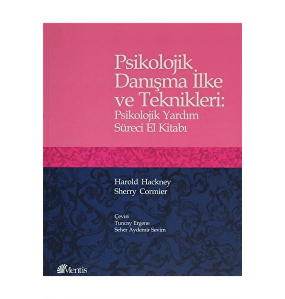 Psikolojik Danışma İlke Ve Teknikleri Psikolojik Yardım Süreci El Kitabı Mentis