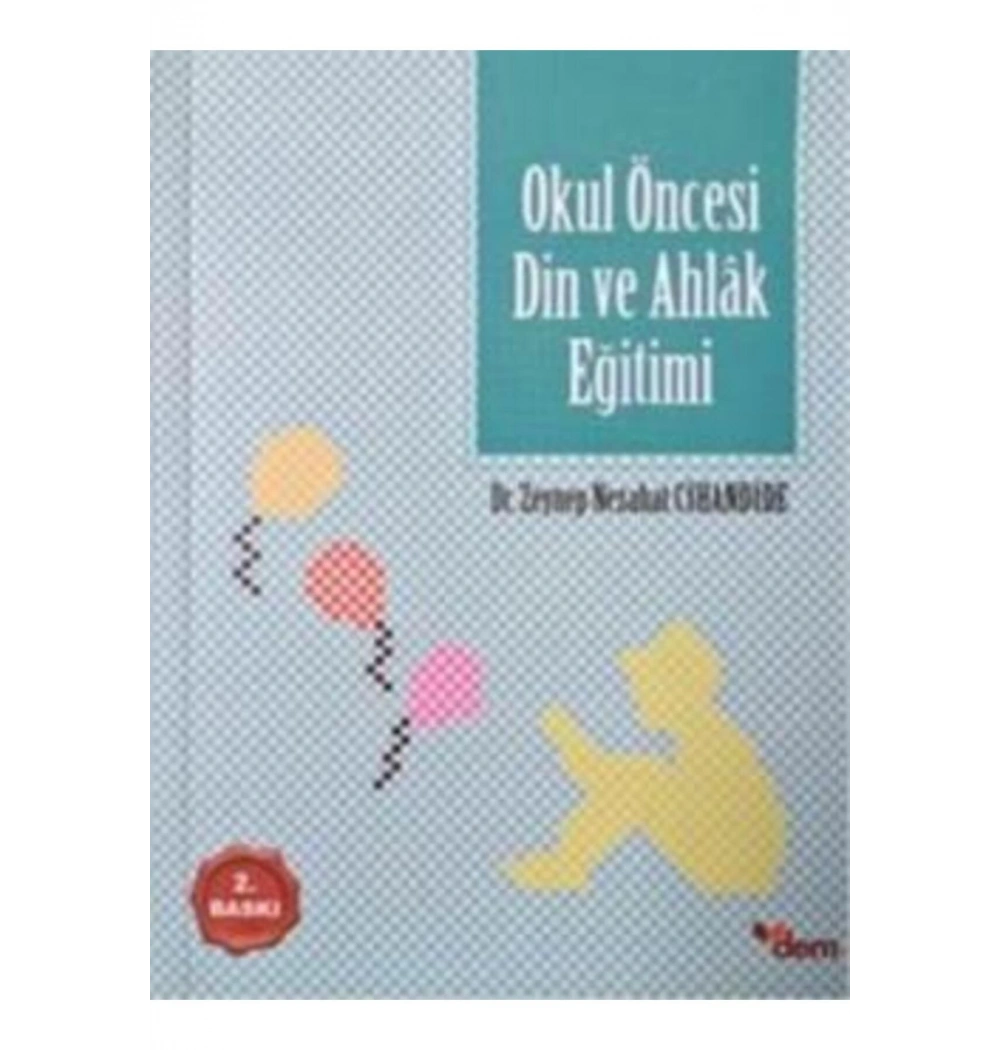 Okul Öncesi Din Ve Ahlak Eğitimi- Zeynep Nezahat Cihandide Dem Yayınları