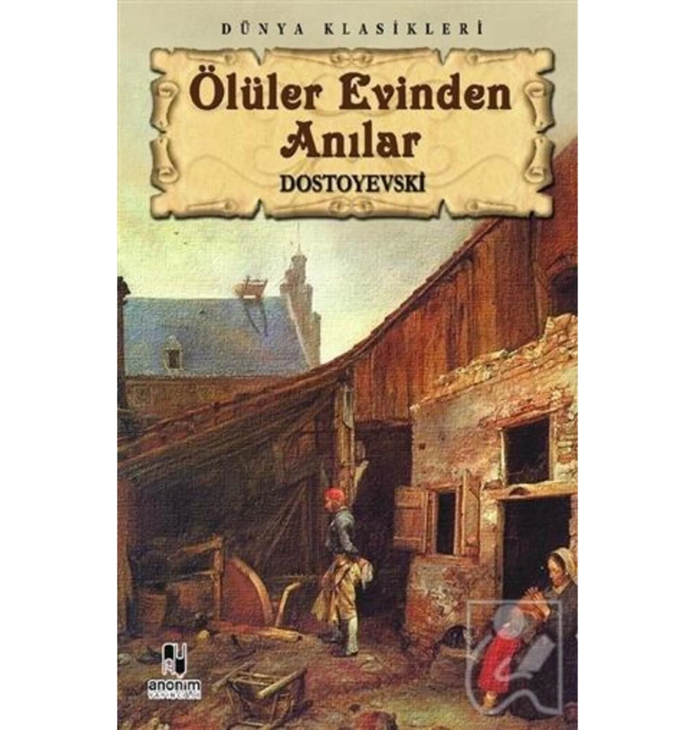 Ölüler Evinden Anılar.  Dostoyevski-  Kitap Zamanı