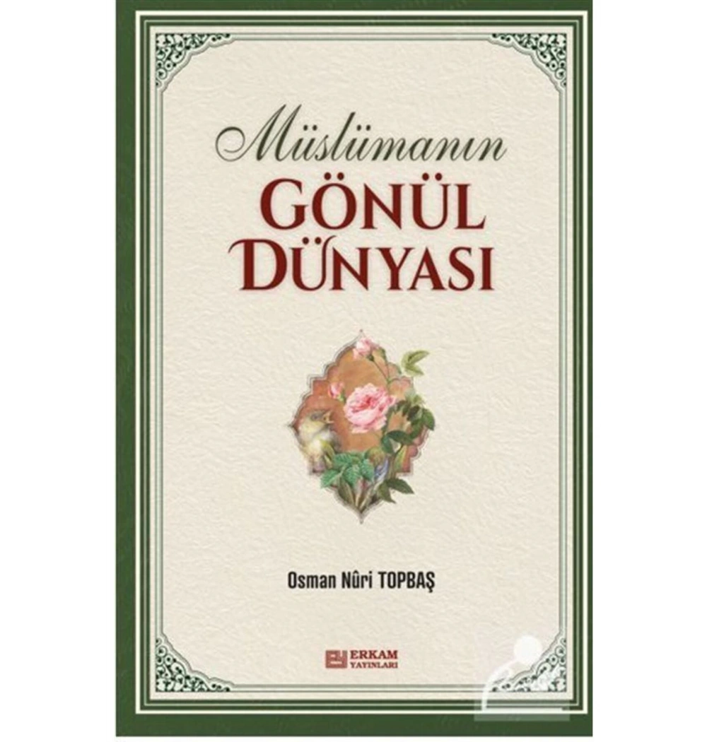 Müslümanın Gönül Dünyası Osman Nuri Topbaş Altınoluk